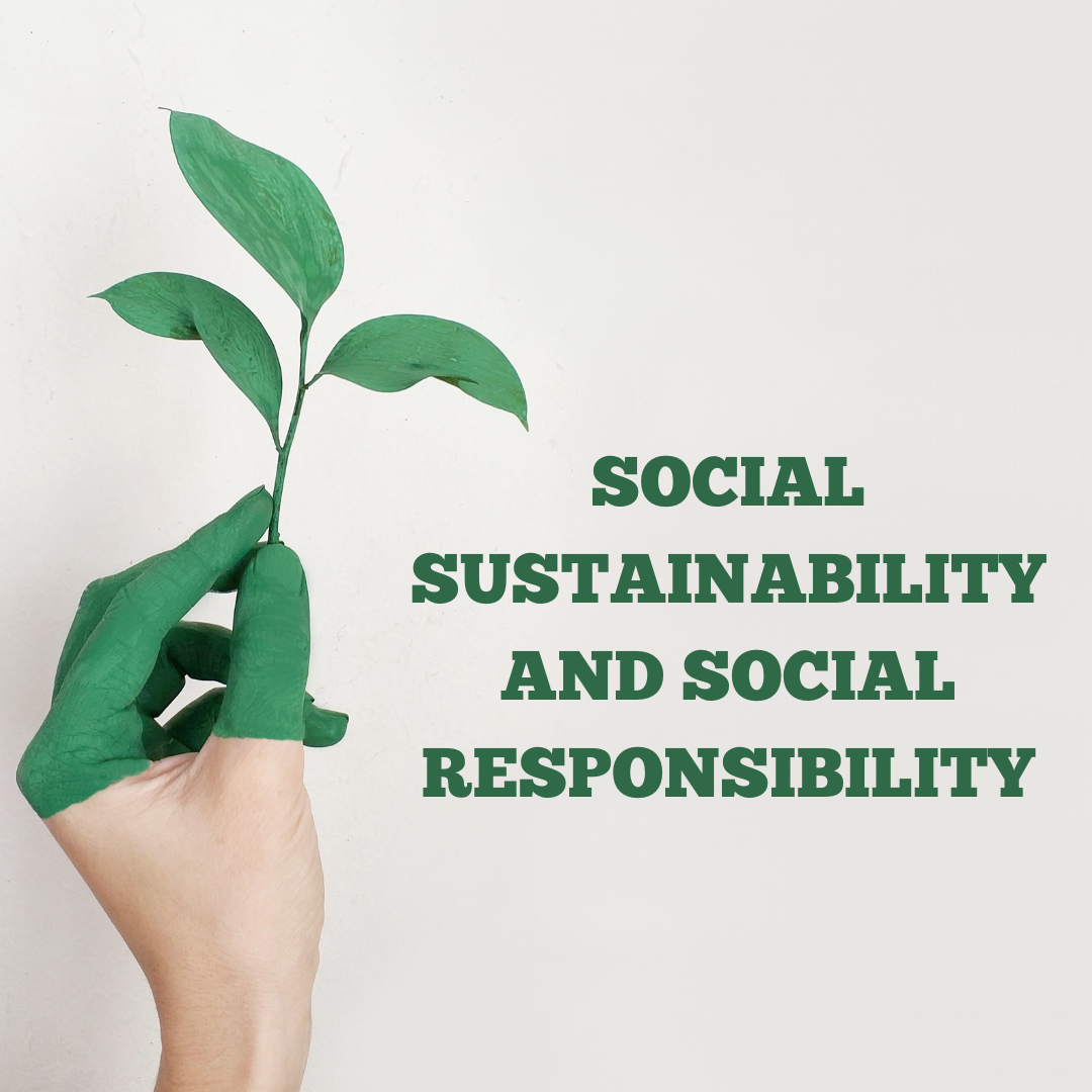 Social Sustainability and Social Responsibility