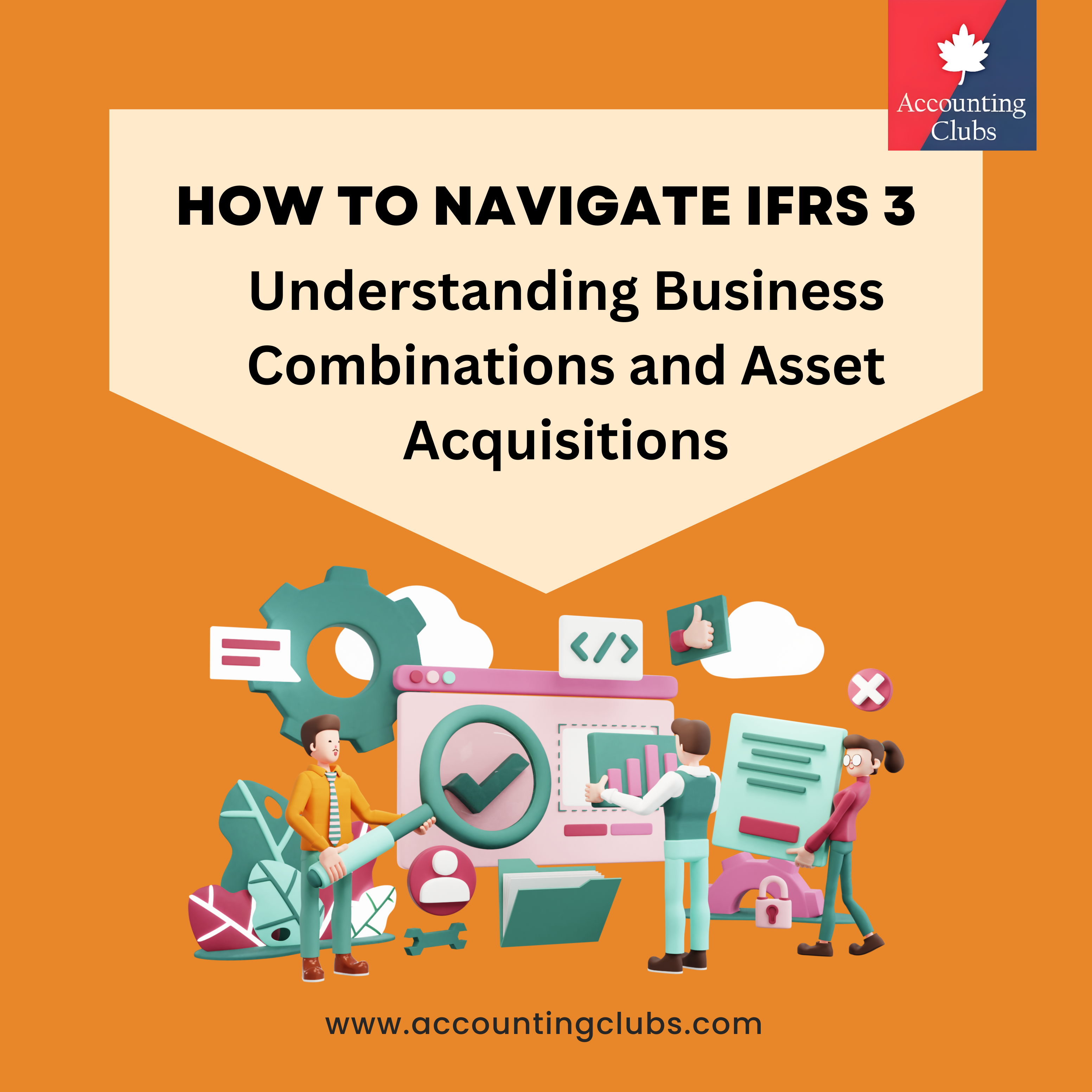 How to Navigate IFRS 3: Understanding Business Combinations and Asset Acquisitions