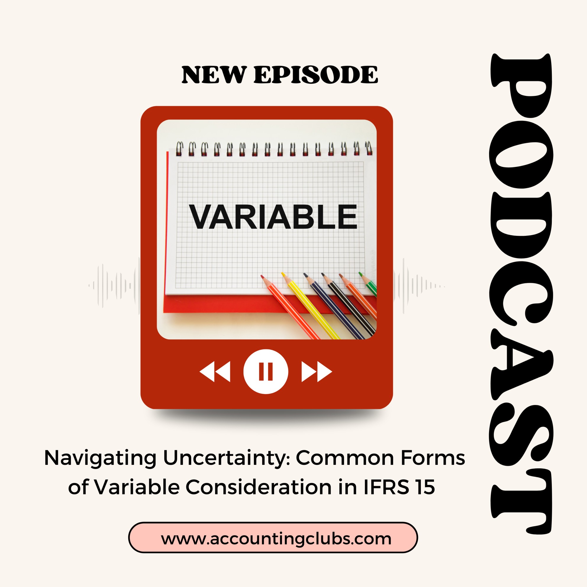 Navigating Uncertainty: Common Forms of Variable Consideration in IFRS 15