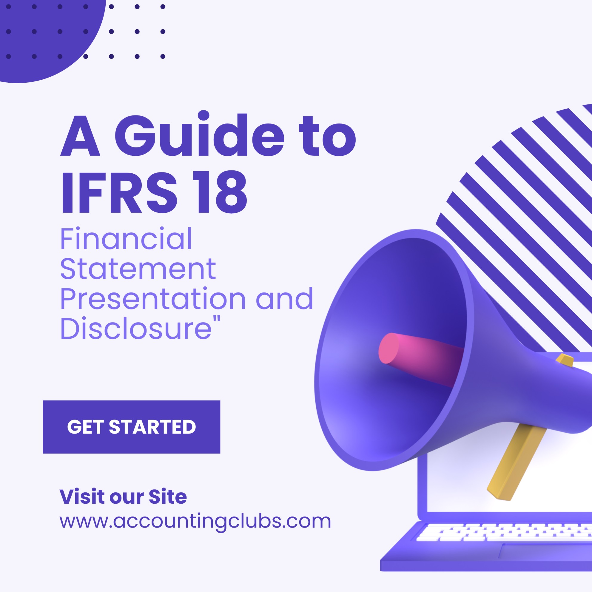 “A Guide to IFRS 18: Financial Statement Presentation and Disclosure”