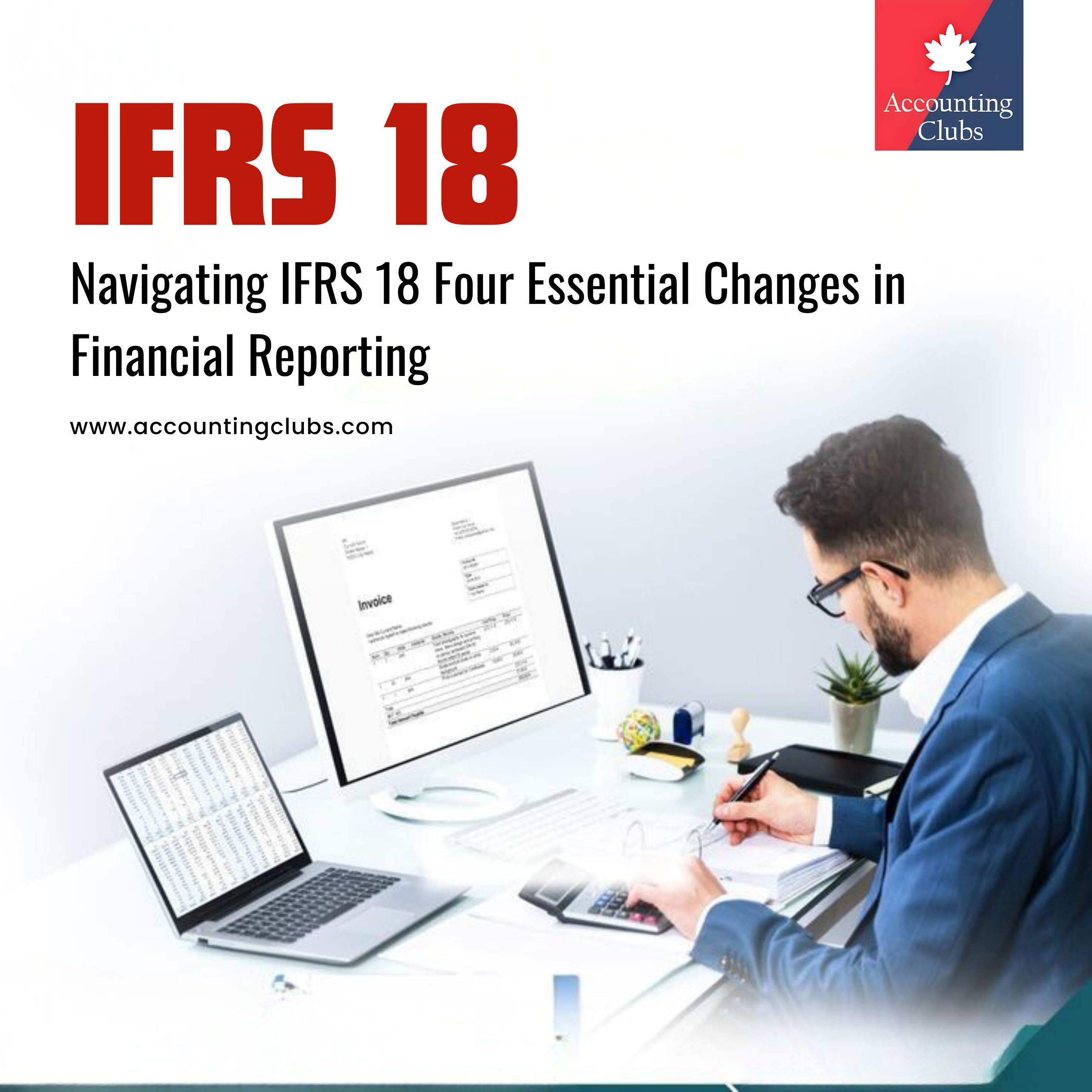 Navigating IFRS 18 Four Essential Changes in Financial Reporting