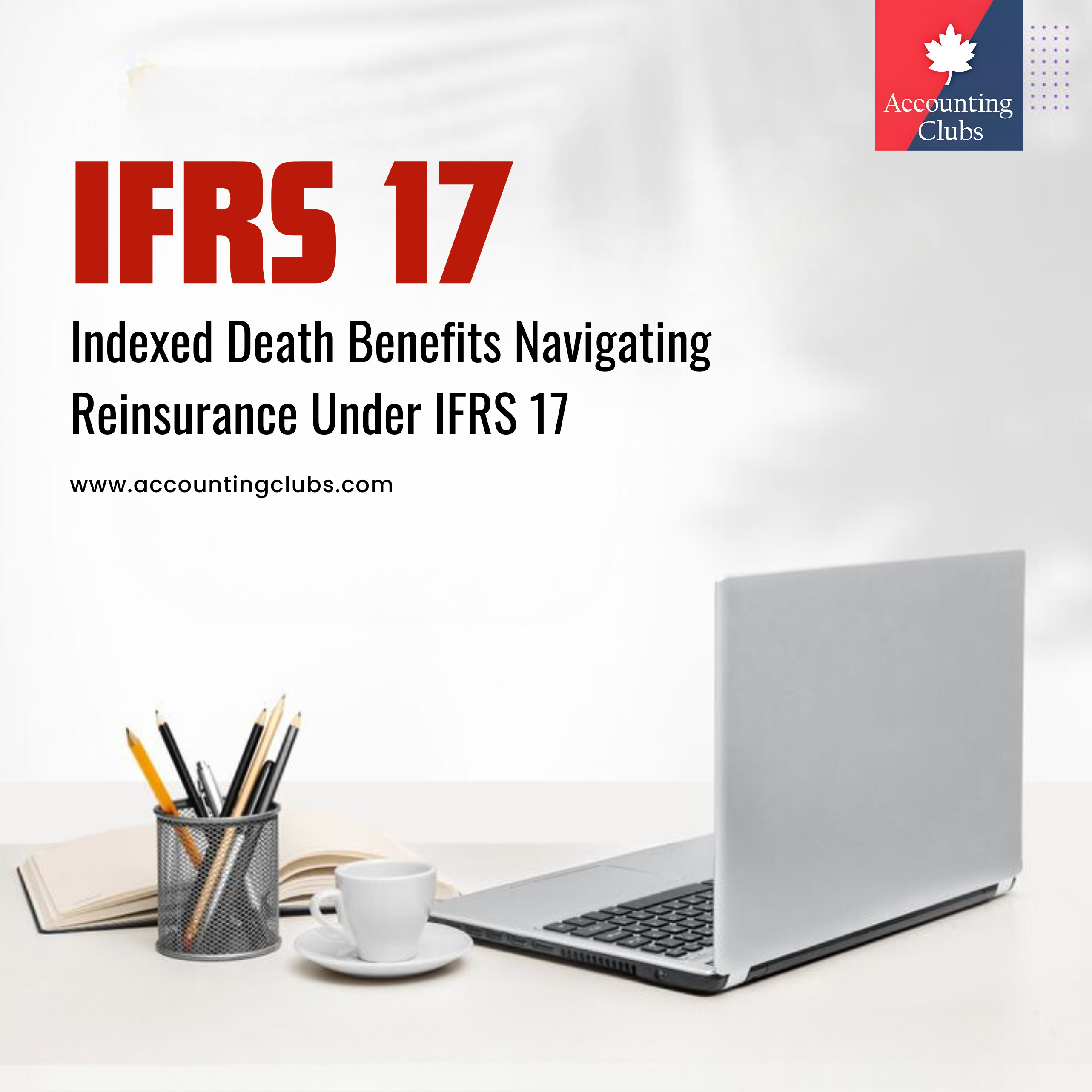 Indexed Death Benefits Navigating Reinsurance Under IFRS 17