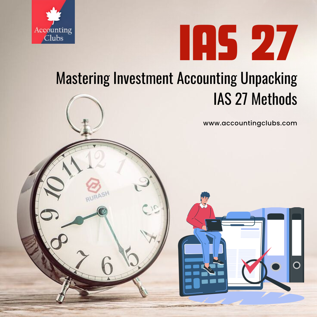 Mastering Investment Accounting Unpacking IAS 27 Methods